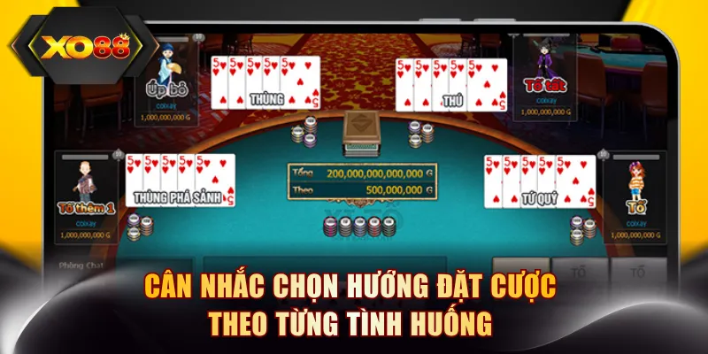 Cân nhắc chọn hướng đặt cược theo từng tình huống