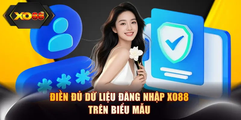 Điền đủ dữ liệu đăng nhập XO88 trên biểu mẫu