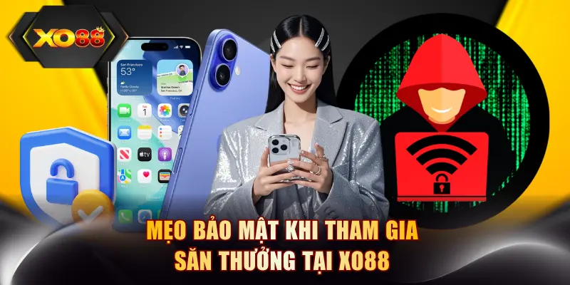 Mẹo bảo mật khi tham gia săn thưởng tại XO88
