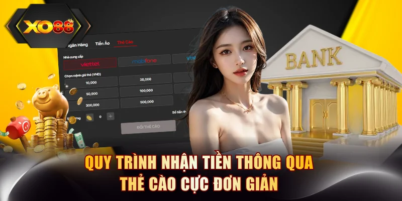 Quy trình nhận tiền thông qua thẻ cào cực đơn giản