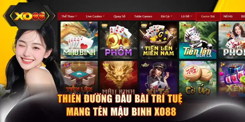 Thiên đường đấu bài trí tuệ mang tên mậu binh XO88