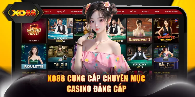 XO88 cung cấp chuyên mục casino đẳng cấp